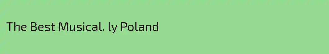 The Best Musical. ly Poland